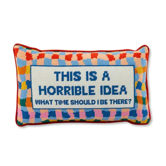 HORRIBLE IDEA NEEDLEPOINT PILLOW