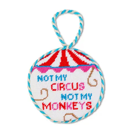 NOT MY CIRCUS NEEDLEPOINT ORNAMENT